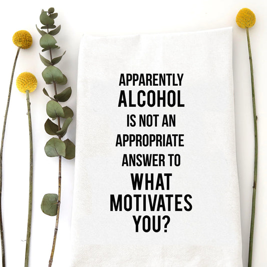 Alcohol Not Appropriate Tea Towel