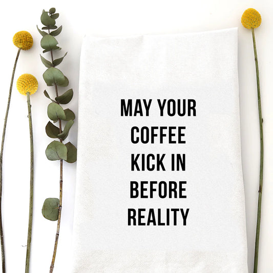 May Your Coffee Kick in Tea Towel