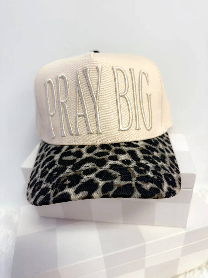 Pray Big Embroidered Hat