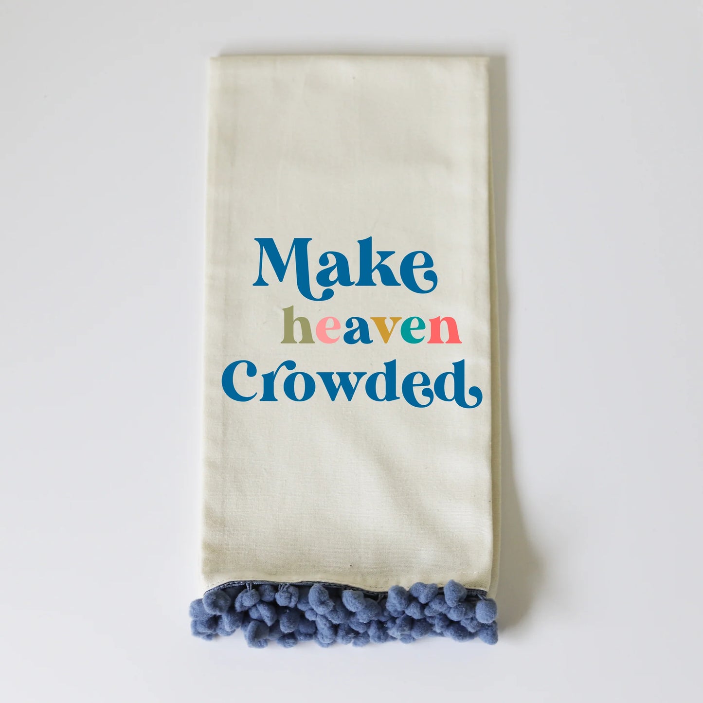 Make Heaven Crowded Blue Pom Tea Towel