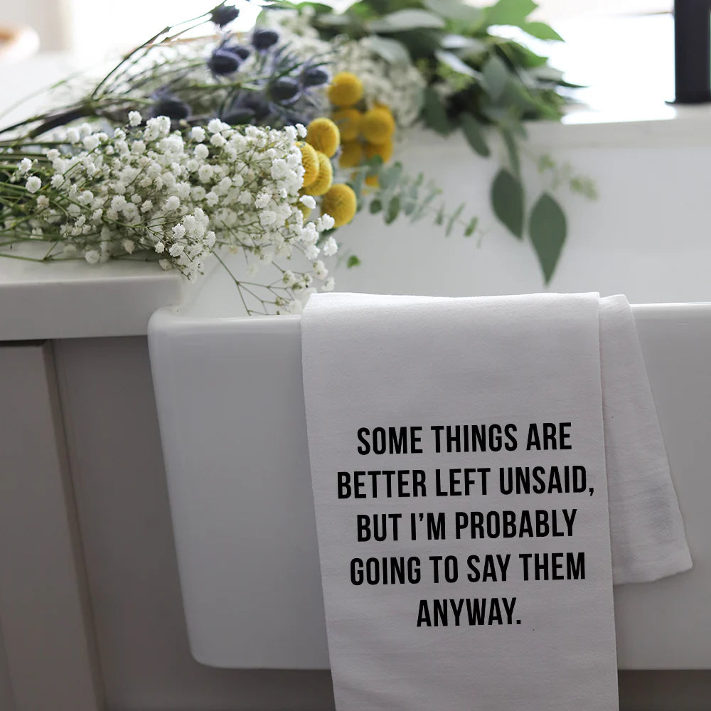 Better Left Unsaid Tea Towel