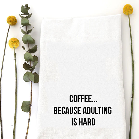 Coffee Because Tea Towel