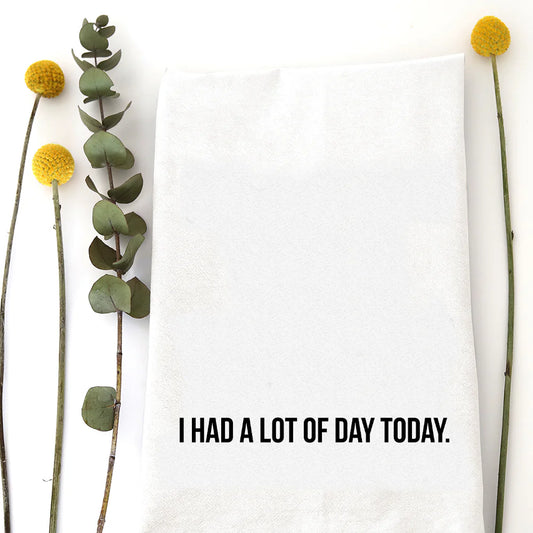 A Lot of Day Tea Towel