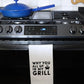 All Up in My Grill Tea Towel
