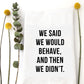 Behave Tea Towel