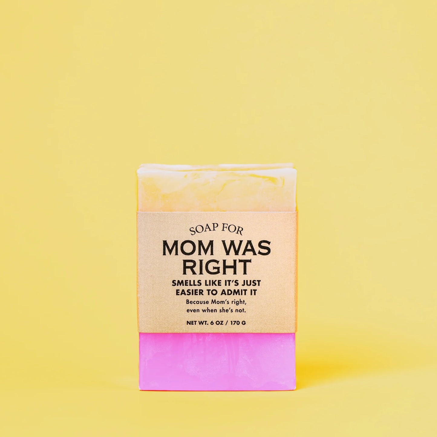 Whiskey River Soap Co. Soap for Mom Was Right