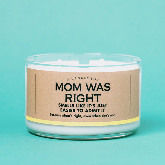 Whiskey River Soap Co. A Candle for Mom Was Right