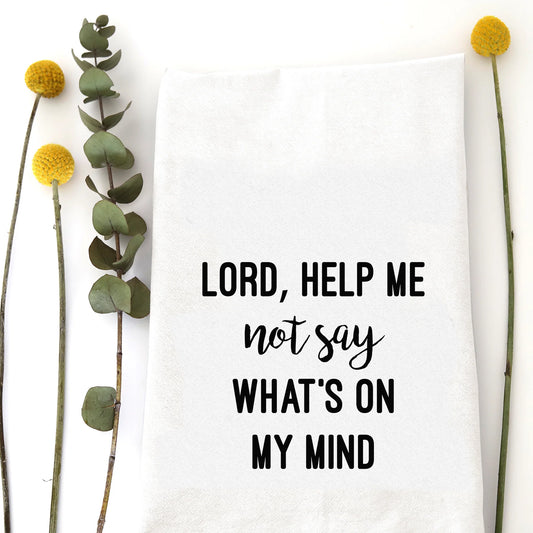 Lord Help Me Not to Say Tea Towel