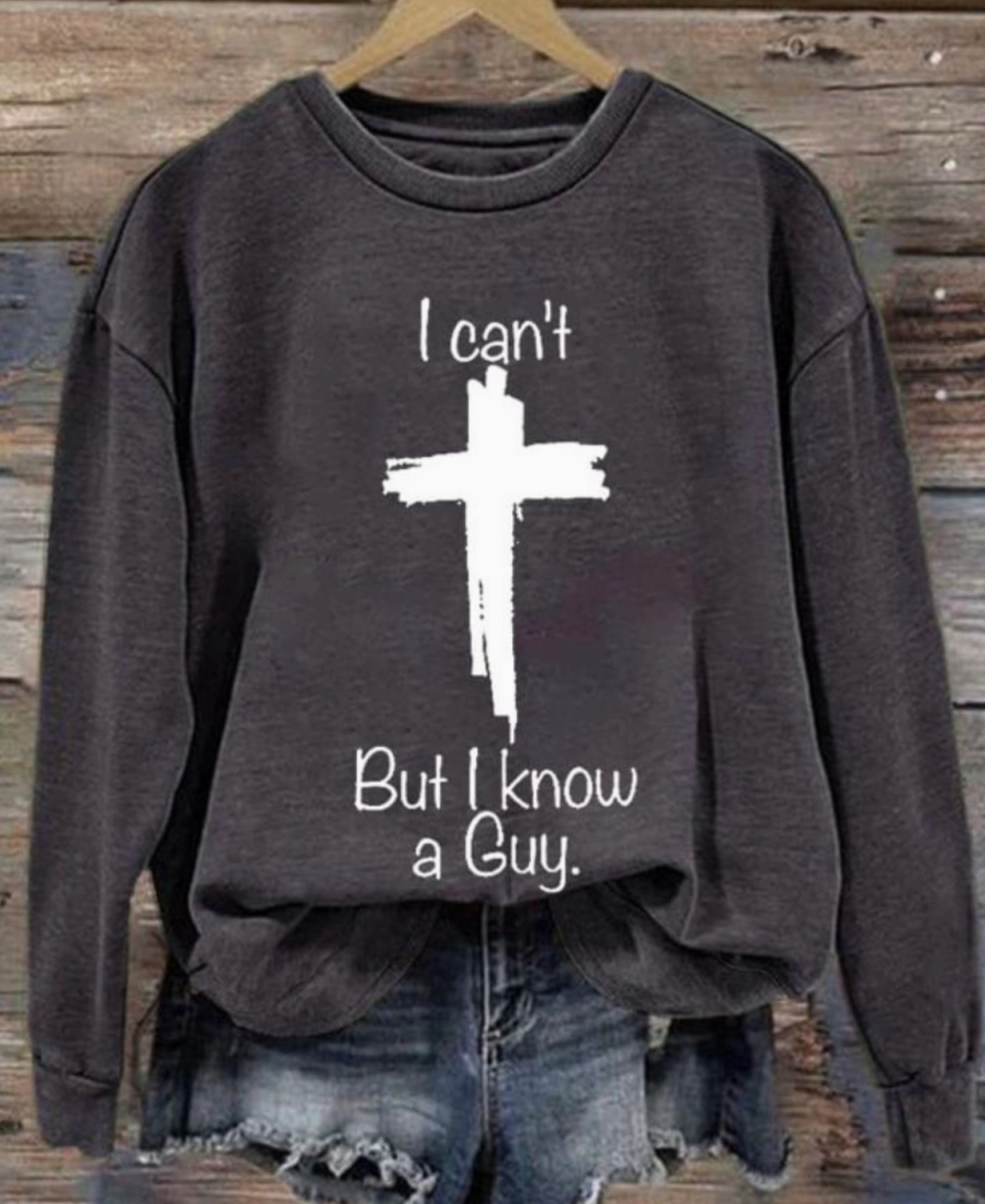 I Can't But I Know A Guy Sweatshirt