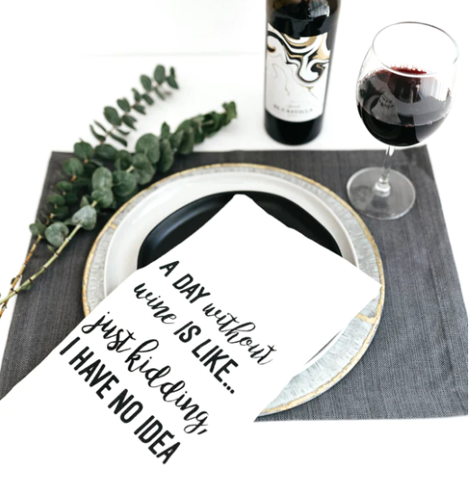 A Day w/Out Wine Kidding Tea Towel